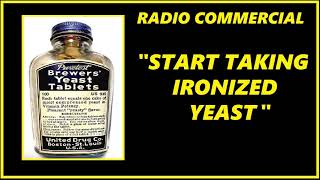 RADIO COMMERCIAL  START TAKING IRONIZED YEASTquot [upl. by Selemas]