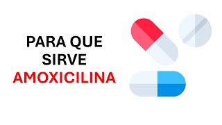 ¿Qué es y para qué sirve la amoxicilina [upl. by Adnirod]