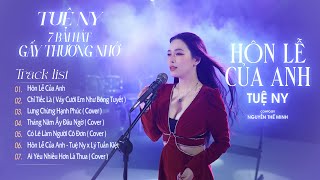 Hôn Lễ Của Anh  Váy Cưới Em Như Bông Tuyết  List 7 Bài Hát Gây Thương Nhớ Của Tuệ NyĐám Cưới Anh [upl. by Amorete]