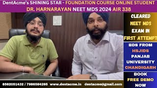 Dr Harnarayan NEET MDS 2024 AIR 338 DentAcme Foundation Course Online Student neetmds inicetmds [upl. by Justinn]