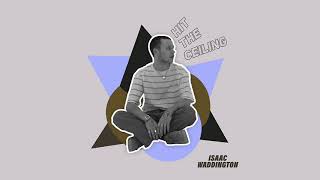 Isaac Waddington  Hit The Ceiling Audio [upl. by Yantruoc]