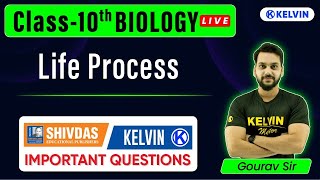 Life Processes  Shiv Das Important Questions  Class 10 Biology  KELVIN 9amp10 [upl. by Luy]