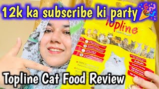 12k Subscribe pura hogay 🤩🎉  Street Cats ko Party da di 😍♥️Most Demanding Topline Cat food Review [upl. by Htehpaj]