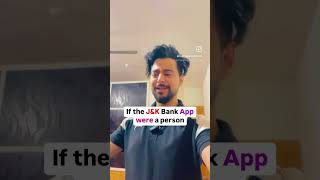 If JampK Bank App were a person [upl. by Varney]