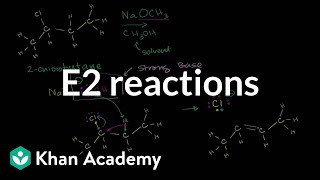 E2 reactions  Substitution and elimination reactions  Organic chemistry  Khan Academy [upl. by Rdnaskela]