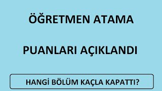 ÖĞRETMEN ATAMA PUANLARI AÇIKLANDI EN DÜŞÜK ATAMA PUANLARIMAYIS 2023 İLK 10 BRANŞ [upl. by Tzong]