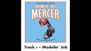 Roy D Mercer  Volume 5  Track 3  Modelin Job [upl. by Moitoso797]