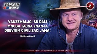 INTERVJU Semir Osmanagić  Vanzemaljci su dali tajna znanja drevnim civilizacijama 14122019 [upl. by Arretal410]