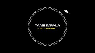 Tame Impala  Let it Happen Looped but it sounds better than last time [upl. by Fasano471]