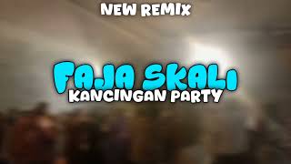 KANCINGAN PARTY  FAJA SKALI  REMIX 2024 [upl. by Noizneb]