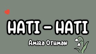 HatiHati  Amira Othman Lyrics [upl. by Annel]