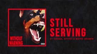 21 Savage Offset amp Metro Boomin  quotStill Servingquot Official Audio [upl. by Hardner]