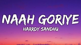 Naah Goriye LYRICS  Bala  Ayushmann K  Harrdy Sandhu  Swasti M B Praak  Jaani  Sonam Bajwa [upl. by Jd]