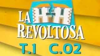 La Revoltosa  Capítulo 2 Primera Temporada [upl. by Aneerak]