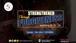 Strengthened Through Forgiveness  Rev John C Gichinga [upl. by Leiruh]