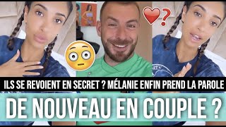 MÉLANIE DE NOUVEAU EN COUPLE AVEC JULIEN BERT  ELLE SEXPRIME POUR LA PREMIÈRE FOIS 😳 [upl. by Feltie]