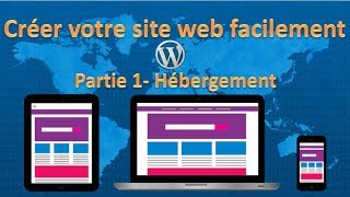 Tutoriel comment créer un site internet facilement avec Worldpress partie 1 hébergement [upl. by Atkinson]