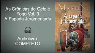 As Crônicas de Gelo e Fogo Vol 0  O Cavaleiro dos Sete Reinos  George R R Martin Audiolivro [upl. by Yesoj]