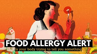 Food Allergy Alert Is Your Body Trying to Tell You Something [upl. by Keating857]