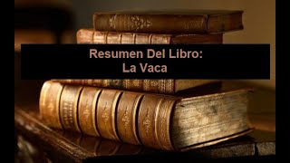 Resumen Del Libro La Vaca [upl. by Ahseena]