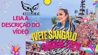 IVETE SANGALO  BLOCO CORUJA 2024  CARNAVAL DE SALVADOR DOMINGO [upl. by Venetia]