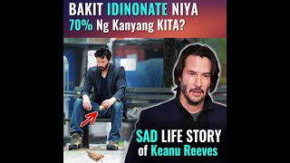 Ang Malungkot Pero Nakaka Inspire Na Buhay Ni Keanu Reeves [upl. by Yllime]