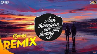 Anh Thương Em Em Thương Ai Orinn Remix  Đinh Tùng Huy  Nhạc Trẻ Remix Căng Cực Hay Nhất 2020 [upl. by Lerret]