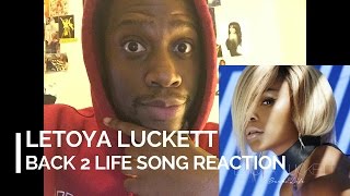 Letoya Luckett Back 2 Life Song Reaction [upl. by Tihom781]