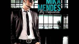 Mika Mendes  Give Me Ft Nichols 2011 quotMy Inspirationquot [upl. by Sanferd]