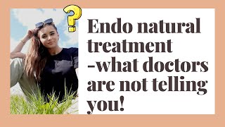 Endometriosis natural treatmentwhat doctors dont tell you [upl. by Aihsik643]