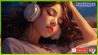 Relaxing with music prepares the mind for deep sleep  peaceful nightfall [upl. by Brana]