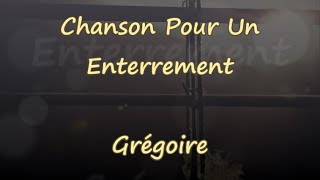 Chanson Pour Un Enterrement  Grégoire  Mimmiss Lyrics amp Traductions [upl. by Cutlor]