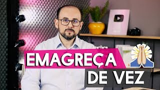 Emagrecer de Vez com 03 Estratégias Simples e Eficazes [upl. by Spike100]