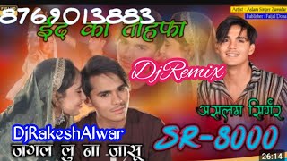 SR 8000  DjRakeshAlwarDjMix 4K Official Video Song  Aslam Singer Dedwal  Eid Ka Tohfa Aslam [upl. by Anglo]