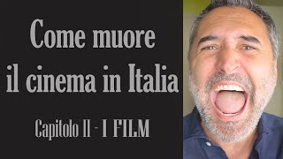 COME MUORE IL CINEMA IN ITALIA  Capitolo II  I FILM [upl. by Anihpesoj]