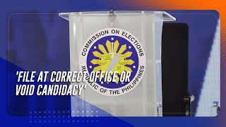 File at correct office or void candidacy Comelec reminds aspirants on eve of filing [upl. by Lasorella827]