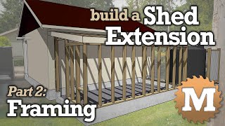 Build a Lean To Shed Extension Part 2 Basic Framing  Walls and Rafters [upl. by Ayotyal282]