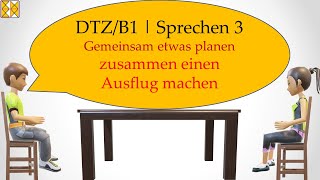 B1 Goethe  ÖSD  DTZ  Sprechen 3  Gemeinsam etwas planen  einen Ausflug machen [upl. by Ecertal]