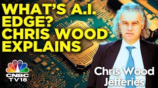 Jefferies Chris Wood Shares His AI Infrastructure Play  Market Townhall  N18V  CNBC TV18 [upl. by Jonah]