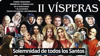 II VÍSPERAS Viernes 1 de Noviembre de 2024 Solemnidad de todos los Santos [upl. by Demeter]