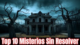 Top 10 Misterios Sin Resolver Que Nadie Puede Explicar [upl. by Schreibe]