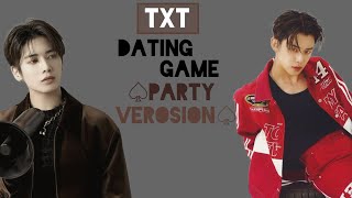 TXT DATING GAME ♤ PARTY VERSION ♤  KPOP DATING GAME  TXT DATING GAME  TXT GAME [upl. by Standing]