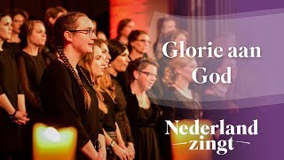 Glorie aan God  Nederland Zingt [upl. by Marentic]