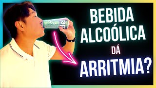 A VERDADE SOBRE A BEBIDA ALCOÓLICA E ARRITMIA CARDÍACA [upl. by Ydeh268]