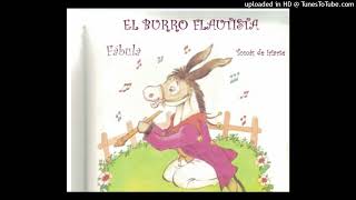 El Burro Flautista Fábula Tomás de Iriarte Y sonó la flauta por casualidad [upl. by Michi]