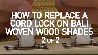 How to Replace a Cord Lock on a Woven Wood Shade 2 of 2 [upl. by Alyahc809]