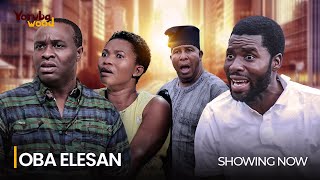 OBA ELESAN Latest 2024 Yoruba Movie Drama Starring Ibrahim Chatta Adebayo Salami Toyosi Adesanya [upl. by Cyb379]