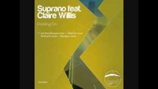 Suprano ft Claire Willis  Holding On Ian Standerwick Remix [upl. by Oguh635]