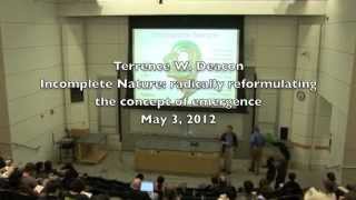 Terrence W Deacon on Incomplete Nature radically reformulating the concept of emergence [upl. by Fraser835]