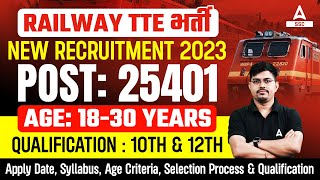 Railway TTE Vacancy 2023  25401 Posts  Railway TTE Syllabus Age Selection Process  Full Details [upl. by Orman]